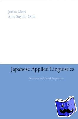 Mori, Junko, Ohta, Amy Snyder - Japanese Applied Linguistics - Discourse and Social Perspectives