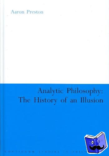 Preston, Professor Aaron - Analytic Philosophy: The History of an Illusion