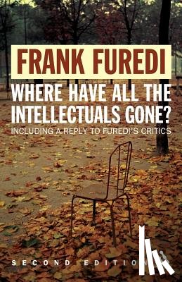 Furedi, Professor Frank (Professor of Sociology - Where Have All the Intellectuals Gone?