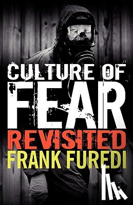 Furedi, Professor Frank (Professor of Sociology - Culture of Fear Revisited