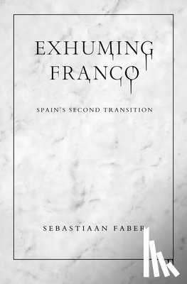 Faber, Sebastiaan - Exhuming Franco