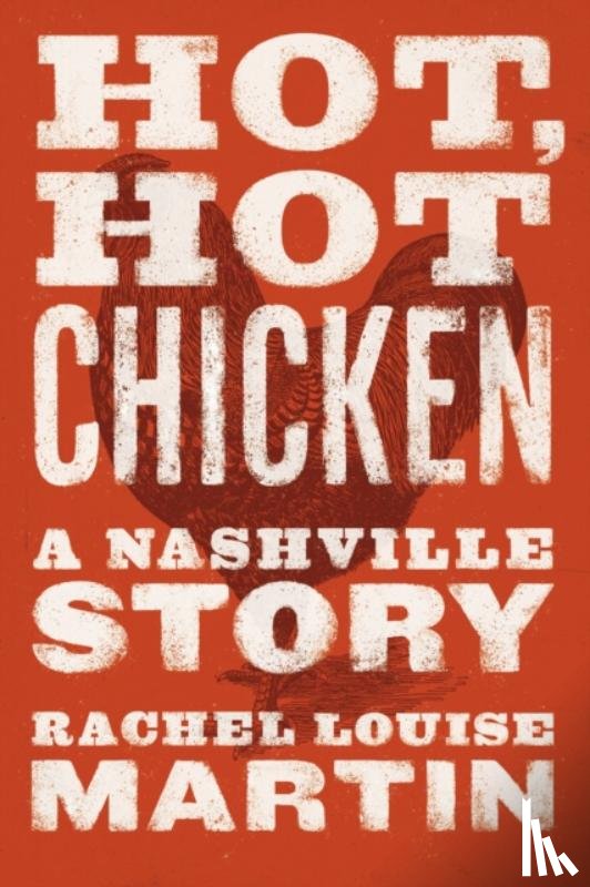 Martin, Rachel Louise - Hot, Hot Chicken