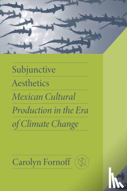 Fornoff, Carolyn - Subjunctive Aesthetics