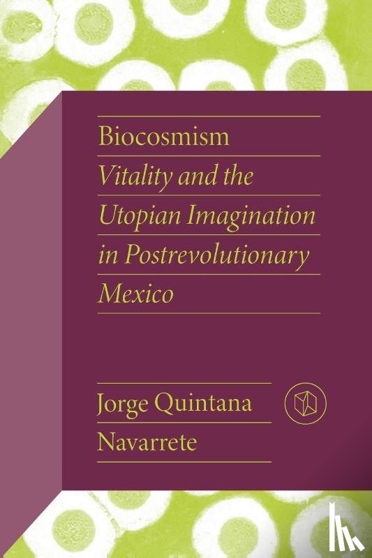 Navarrete, Jorge Quintana - Biocosmism
