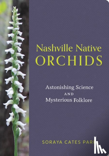 Parr, Soraya Cates - Nashville Native Orchids