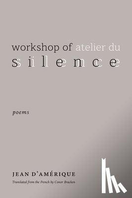 D'Amérique, Jean - Workshop of Silence: Poems