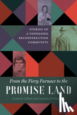 Gilbert, Serina K., Williams, Learotha - From the Fiery Furnace to the Promise Land