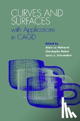 Mehaute, Alain Le - Curves and Surfaces with Applications in Cagd