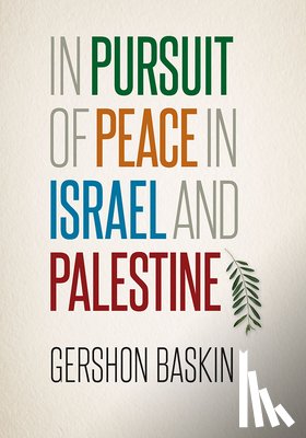 Baskin, Gershon - In Pursuit of Peace in Israel and Palestine