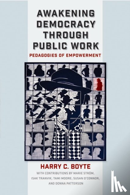 Boyte, Harry C. - Awakening Democracy through Public Work