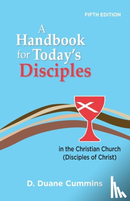 Cummins, D. Duane - A Handbook for Today's Disciples, 5th Edition