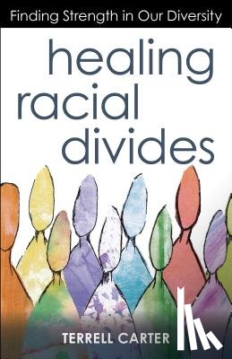 Carter, Terrell - Healing Racial Divides