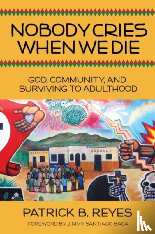 Reyes, Patrick B - Nobody Cries When We Die