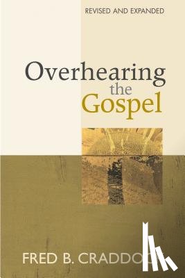 Craddock, Fred B. - Overhearing the Gospel