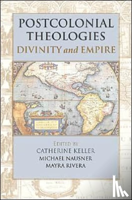 Catherine, Keller, Michael, Nausner, Mayra, Rivera - Postcolonial Theologies