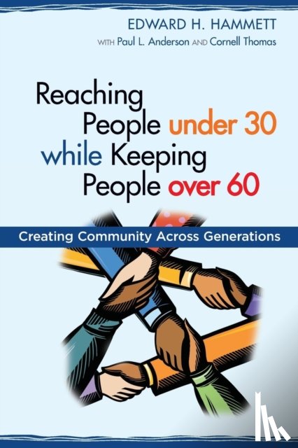 Hammett, Edward H, Anderson, Paul L, Thomas, Cornell - Reaching People under 30 while Keeping People over 60