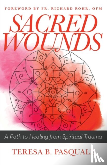 Pasquale, Teresa B - Sacred Wounds