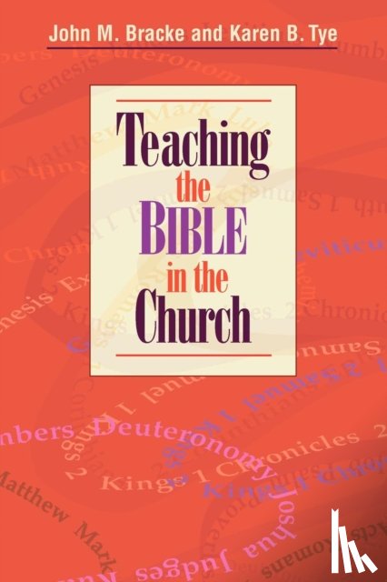 Bracke, John, Tye, Karen B - Teaching the Bible in the Church