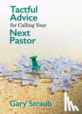 Gary Straub, Straub - Tactful Advice for Calling Your Next Pastor