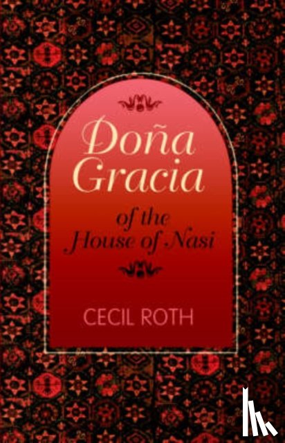 Roth, Cecil - Dona Gracia of the House of Nasi