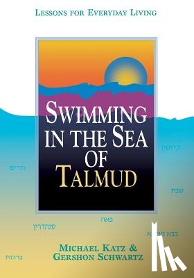 Katz, Michael, Schwartz, Gershon - Swimming in the Sea of Talmud