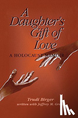 Birger, Trudi, Green, Jeffrey M. - A Daughter's Gift of Love