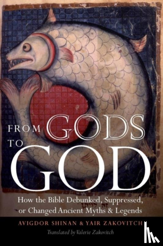 Shinan, Avigdor, Zakovitch, Yair - From Gods to God