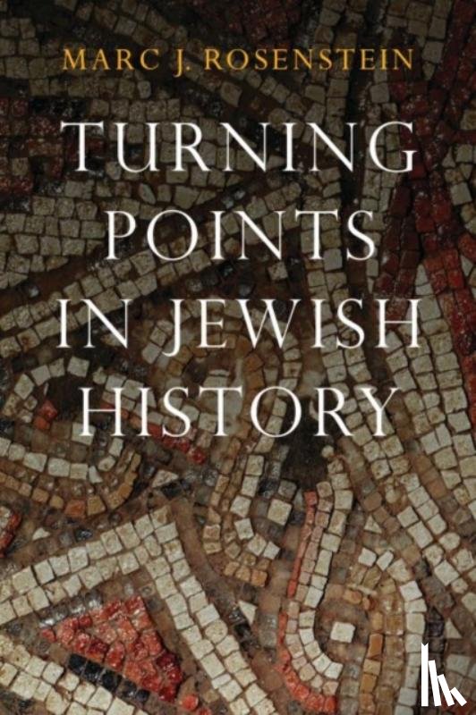 Rosenstein, Marc J. - Turning Points in Jewish History