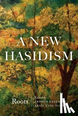  - A New Hasidism: Roots