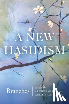  - A New Hasidism: Branches