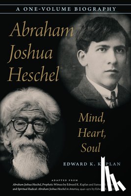 Kaplan, Edward K. - Abraham Joshua Heschel