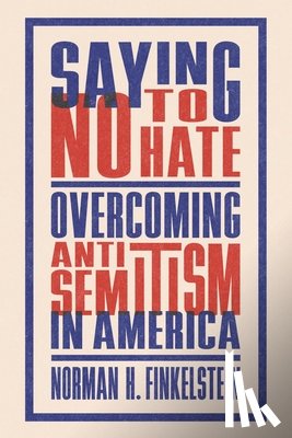 Finkelstein, Norman H. - Saying No to Hate
