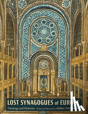 Strongwater, Andrea - Lost Synagogues of Europe
