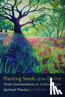 Smith, Yiscah - Planting Seeds of the Divine