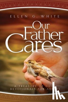 White, Ellen Gould Harmon - OUR FATHER CARES