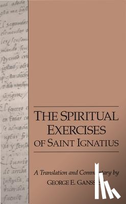Ganss, George - The Spiritual Exercises of Saint Ignatius