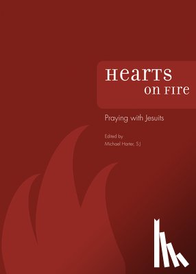 Harter, Michael J. - Hearts on Fire: Praying with Jesuits