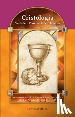 Neuman, Matthias - Cristología: Verdadero Dios, Verdadero Hombre