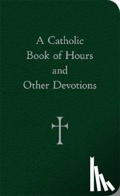 Storey, William G. - A Catholic Book of Hours and Other Devotions