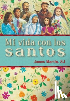 Martin, James - SPA-MI VIDA CON LOS SANTOS