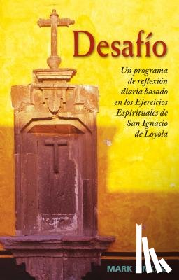 Link, Mark - Desafío: Un Programa de Reflexión Diaria Basado En Los Ejercicios Espirituales de San Ignacio de Loyola