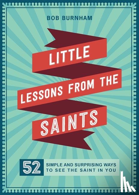 Burnham, Bob - Burnham, B: Little Lessons from the Saints