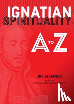 Manney, Jim - Ignatian Spirituality A to Z