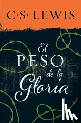 C S Lewis - Peso de la Gloria