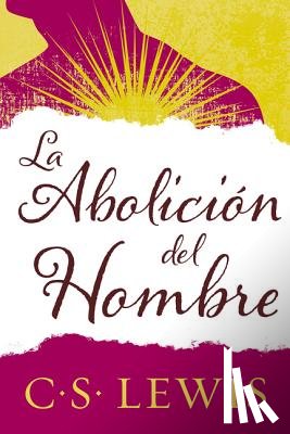 Lewis, C. S. - Abolición del Hombre