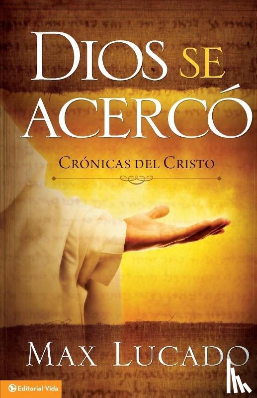 Lucado, Max - Dios Se Acerco