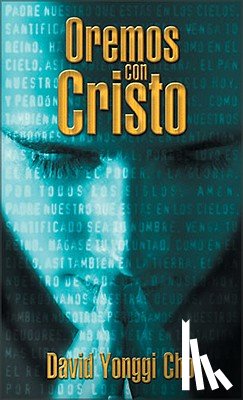 Cho, David Yonggi - Orando Con Cristo