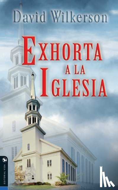 Wilkerson, David - David Wilkerson exhorta a la iglesia