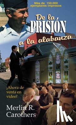 Carothers, Merlin R. - De la prision a la alabanza