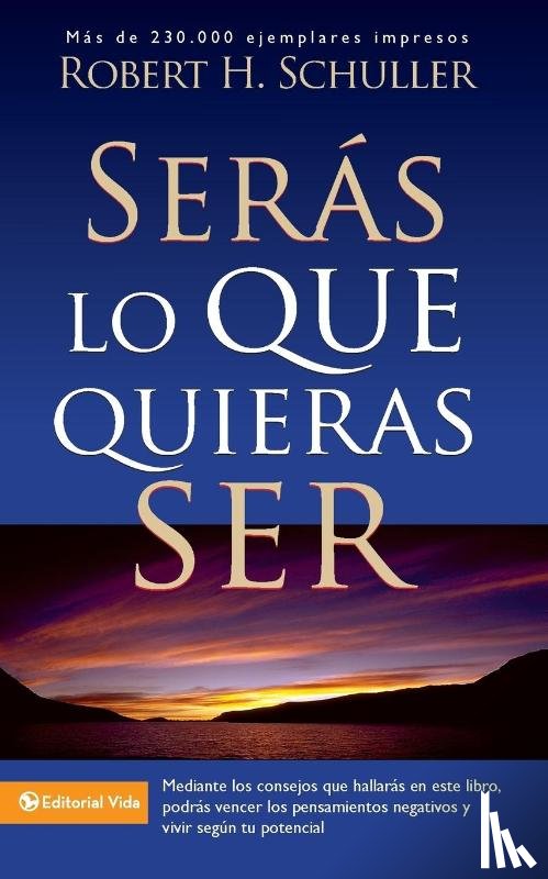 Schuller, Dr Robert H - Seras Lo Que Quieras Ser